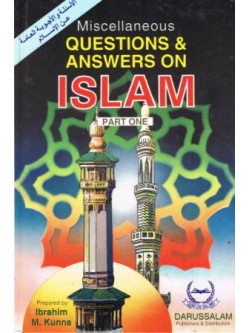 Miscellaneous Questions and Answers on Islam, Part One